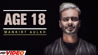 Mankirt Aulakh  Age 18 Full Song  Dj Flow  Sukh Sanghera  Singga  New Punjabi Song 2024 [upl. by Lanevuj]