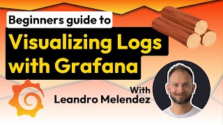 Beginners guide  Visualizing Logs  Grafana [upl. by Rhyne217]