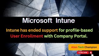 MS206 Intune has ended support for profilebased User Enrollment with Company Portal [upl. by Gautea820]