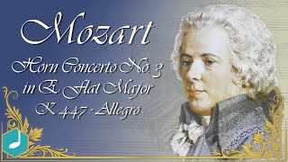 Mozart  Horn Concerto No 3 in E Flat Major K 447  Allegro [upl. by Cousin]