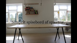 Plankebord af spærtræ Gør det selv spisebord [upl. by Bohman636]