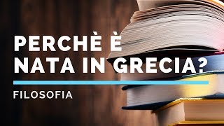 Perchè la filosofia è nata in Grecia [upl. by Mosley]