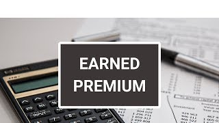 Earned Premiums amp Unearned Premiums  Insurance Accounting Terms [upl. by Stark]