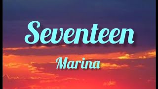 seventeen song  marina  lyrics [upl. by Waxler]