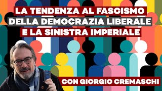 La tendenza al fascismo della democrazia liberale e la sinistra imperiale ft Giorgio Cremachi [upl. by Ellemaj]