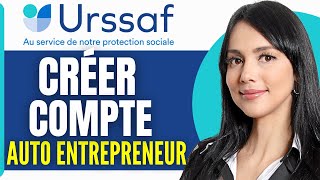 Comment Créer Un Compte Urssaf Auto Entrepreneur  Comment Sinscrire À Lurssaf 2024 [upl. by Evey]