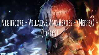 Nightcore  Villains And Heroes  Neffex  Lyrics [upl. by Siroled]