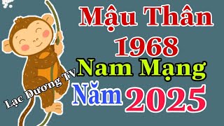 Vận Trình năm 2025 Của Mậu Thân 1968 Nam Mạng Năm tương Đối Xấu Tiền Bạc Tiêu Tán [upl. by Airual754]