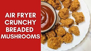 Air fryer Crunchy Breaded Mushrooms [upl. by Ettenirt832]