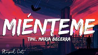 TINI Maria Becerra  Miénteme LetraLyrics [upl. by Arytas]