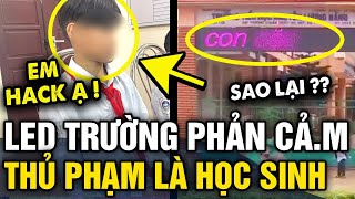 Nhiều BẢNG LED trường học ở Pleiku bị đổi thành NỘI DUNG BẬY thủ phạm là 1 HỌC SINH  Tin 3 Phút [upl. by Niwrehs]