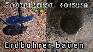 Zaunpfosten setzten mit selbstgebauten Erdbohrer [upl. by Ahsoek627]