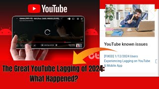 The Great YouTube Lagging of 2024 What Happened whyhowis [upl. by Ekalb296]