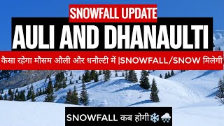 Snowfall update Auli and Dhanaulti  weather  snow  Auli uttarakhand [upl. by Yllet997]