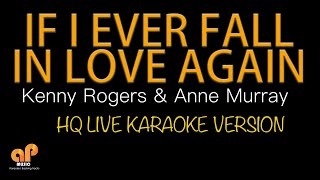 IF I EVER FALL IN LOVE AGAIN  Kenny Rogers amp Anne Murray HQ KARAOKE VERSION [upl. by Kendy258]