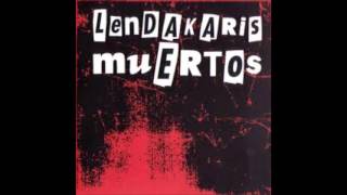 LENDAKARIS MUERTOS Gora España [upl. by Leinahtan]