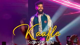 AP Dhillon  Kaafle SlowReverb  Gurinder Gill  New Punjabi Songs  Ap Dhillon New Song  Chill [upl. by Nils]