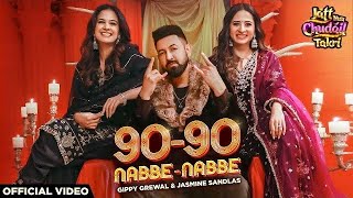 90  90 Nabbe Nabbe  Gippy Grewal amp Jasmine Sandlas  Sargun Mehta  Roopi Gill  New Song 2024 [upl. by Spain]