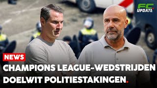 Politie blijft staken ‘Ook bij Champions Leaguevoetbalwedstrijden’  FCUpdate News [upl. by Yojal955]