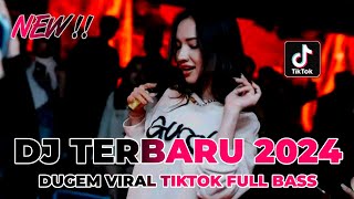 DJ TERBARU 2024  DUGEM VIRAL TIKTOK FULL BASS [upl. by Hayman]