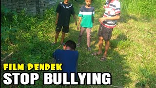 FILM PENDEK STOP BULLYING [upl. by Aihsened]