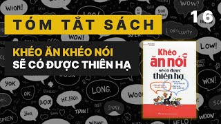 Tóm tắt sách 16  Khéo ăn khéo nói sẽ có được thiên hạ  Trác Nhã [upl. by Ruella]