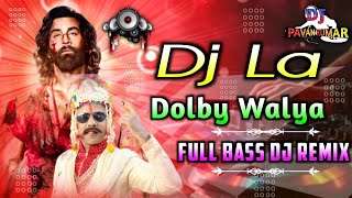 Dj La Dolby Walya Dj Song  Animal Movie Dj Song  Dj La Song Full Remix  DJ PAVAN KUMAR FROM DLK [upl. by Akina]