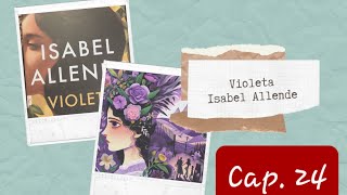 Audiolibro  Violeta  Isabel Allende  Ep 24 [upl. by Eldoree200]