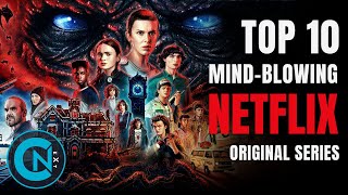 MindBlowing Netflix Originals Top 10 Series Ever Created – Watch in 2024 [upl. by Aranaj]