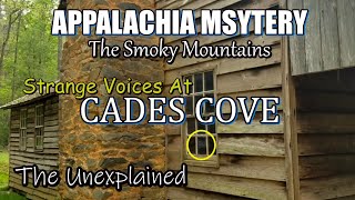 Strange and Unexplained Voices of Cades Cove caught on video [upl. by Abihsat]