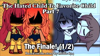 The Hated Child To Favorite Child part 7 The FINALE 12 GLMM [upl. by Lemcke]