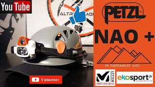 NOTRE LAMPE FRONTALE quotPETZL NAO quot [upl. by Aydiv]