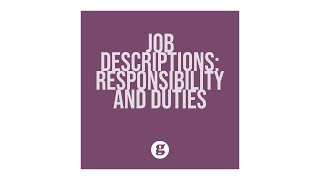 Job Descriptions Responsibilities and Duties [upl. by Nimsaj4]