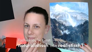 Fachvokabular Kunst naturalistisch oder realistisch [upl. by Nosiram704]