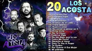 Los Acosta Éxitos Del Ayer Los 20 Más Grandes Éxitos  Los Acosta Mix Romanticas  Los Acosta 2024 [upl. by Best959]