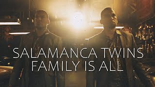 Salamanca Twins  Family is all [upl. by Delcine]