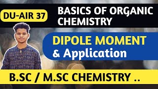 BSC SEMESTER 2  DIPOLE MOMENT AND ITS APPLICATION  BASICS OF ORGANIC CHEMISTRY [upl. by Sinnoda158]