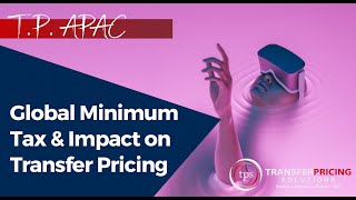 Global Minimum Tax amp Impact on Transfer Pricing [upl. by Lindsy250]