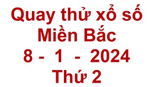 Quay thử kết quả xổ số miền bắc hôm nay thứ 2 ngày 812024 xosomienbac quay thu xsmb 81 [upl. by Eiboj]