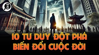 Khám phá 10 tư duy đột phá để biến cuộc sống bạn trở nên tuyệt vời [upl. by Heather]