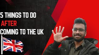 5 things to do after landing in the UK [upl. by Fidele827]