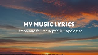 Timbaland ft OneRepublic  Apologize Lyrics [upl. by Zaneta]