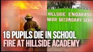 HILLSIDE ENDARASHA School Fire in NYERI KLLS 16 Students on SPOT  More Sad News EMERGE [upl. by Einhapets]