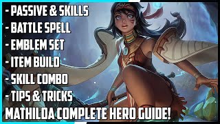 Mathilda Complete Hero Guide Best Build Skill Combo Tips amp Tricks  Mobile Legends [upl. by Graniah693]