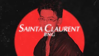 BNG  SAINTA CLAURENT  OFFICIAL LYRICS VIDEO [upl. by Melisande]