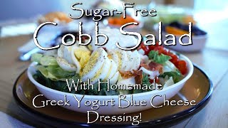 SugarFree Cobb Salad  With Homemade Greek Yogurt Blue Cheese Dressing [upl. by Husein]