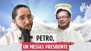 Gustavo Petro politiquero populista y ¿presidente  La Pulla [upl. by Wolsniw]