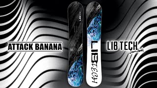 ATTACK BANANA SNOWBOARD 20182019  LIB TECH [upl. by Sev]