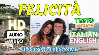 FELICITÀ  Al Bano amp Romina Power Song lyrics  Italian amp English HD Audio Video Feat Amalfi Coast [upl. by Aihsenor809]