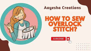 Overlock Stitch  How to Sew Overlock Stitch By Hand  Hand Embroidery Tutorial [upl. by Yartnod47]